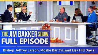 The Jim Bakker Show with Dr. Jeffrey Larson, Moshe Bar Zvi, and Lisa Hill Day 2