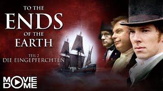 To the Ends of the Earth - episches Historien-Abenteuer - Teil 2 von 3 - Ganzer Film bei Moviedome