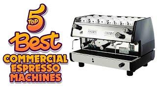  Top 5 best commercial espresso machines 2022 - Reviews & Buying Guide