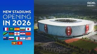  NEW STADIUMS OPENING IN 2026