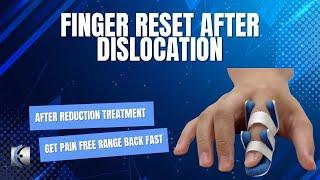 Finger Reset After Dislocation