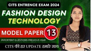 Fashion Design Technology Model Paper-13 | CITS Entrance Exam 2024 | Previous year questions | CITS