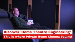 Discover Home Theatre Engineering -  This is where Private Cinema begins!