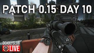 SOLO TARKOV - DAY 10 - PATCH 0.15 - DEADLYSLOB