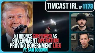 NJ Drones CONFIRMED As Part Of Government Operation Proving THEY LIED w/ Sam Goodwin | Timcast IRL