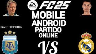 FC 25 MOBILE ANDROID PARTIDO ONLINE ARGENTINA ( GAMER FOREVER 86) VS REAL MADRID