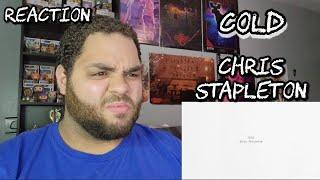 Chris Stapleton - Cold First Listen |REACTION| SUCH A RAW SONG