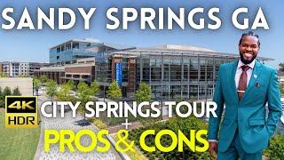 Living in Sandy Springs GA | TOP Pros & Cons | City Springs 4K TOUR |  Atlanta Georgia Real Estate