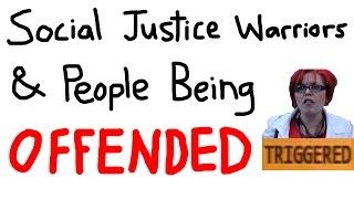 Social Justice Warriors & People Being Offended