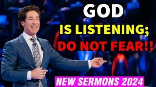 Joel Osteen 2024  God Is Listening; Do Not Fear  Joel Osteen Motivational Speech 9/24/2024