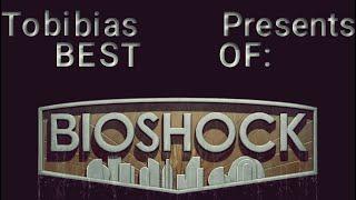 BEST OF BIOSHOCK REMASTERED | Tobibias