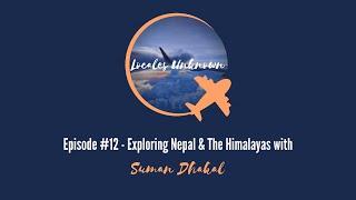 Exploring Nepal & The Himalayas with Suman Dhakal