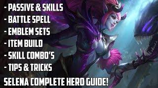 SELENA COMPLETE HERO GUIDE! - SKILLS, EMBLEMS, BUILDS, TIPS & TRICKS | MOBILE LEGENDS HERO GUIDE