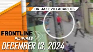 FRONTLINE PILIPINAS LIVESTREAM I December 13, 2024