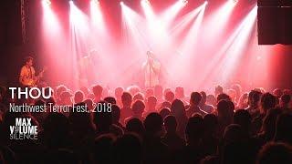 THOU live at Northwest Terror Fest 2018 (FULL SET) (New Audio)