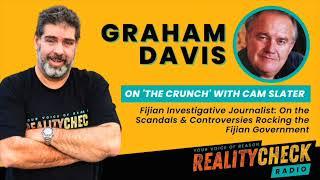 The Crunch - GRAHAM DAVIS: On The Scandals And Controversies Rocking The Fijian Government