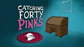 Pink panther / Catching Forty Pinks