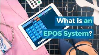 What is an EPOS System - 7 Key Benefits for Retailers