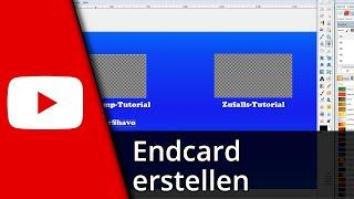 Youtube Endcard erstellen (mit Gimp)  Tutorial