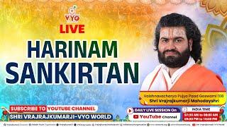 LIVE Day 01 Session 01 || Harinaam Sankirtan || Vrajrajkumarji Mahodayshri || Vrajdham - ( vadodra )