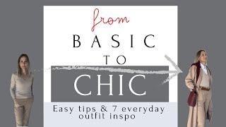 How to look stylish with a minimal effort? | From Basic to Chic! | 7 Everyday Outfit Inspo