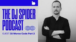 DJ Morse Code Pt 2 | The DJ Spider Podcast