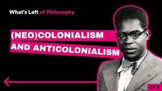 8 | (Neo)colonialism and Anticolonialism