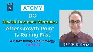 Part 8 ATOMY Binary Strategy Tutorial | Do Revisit Dormant Members After Growth Point Runs Fast