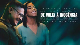 Thiago Oliveira e Elaine Martins - De Volta à Inocência #MKNetwork