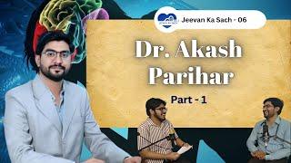 Depression | Anxiety | Journey | Psychaitry | ft. Dr. Akash Parihar | Part-1 | Jeevan ka Sach