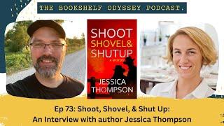 Bookshelf Odyssey Podcast Ep 73: Shoot Shovel & Shut Up - an interview with author Jessica Thompson