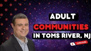 Uncovering the Mystery of Toms River's Adult Communities!