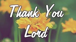 Thank You Lord  - Gratitude Message - Prayer to God - thankfull