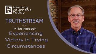 Experiencing Victory in Trying Circumstances  | Mike Hoesch