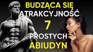 Jak być atrakcyjnym naturalnie | 7 prostych sposobów  | STOICYZM