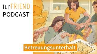 Unterhalt: Betreuungsunterhalt ( Podcast )