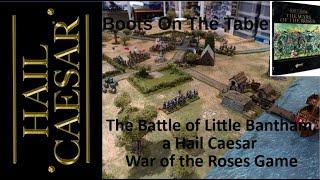 The Battle of Little Bantham, a Hail Caesar War of the Roses Game