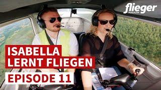 Isabella lernt fliegen: Wolken zu tief! Platzrunden statt Notlandungen üben / Episode 11