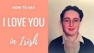 How to say I love you in Irish