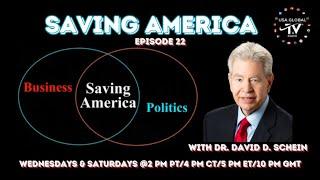 SAVING AMERICA WITH DR. DAVID D. SCHEIN I EPISODE 22