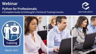 Webinar: Python for Professionals , The Complete Guide to Enthought's Technical Training Courses