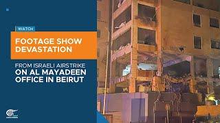 Footage show devastation from Israeli airstrike on Al Mayadeen office in Beirut