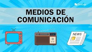 Los MEDIOS de COMUNICACIÓN: Definición, tipos y funciones