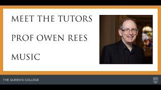 Meet Owen Rees - Music Tutor at The Queen's College, Oxford University