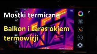 Sprawdzam mostki termiczne kamerą termowizyjną w domu | Zobacz co robi balkon i taras