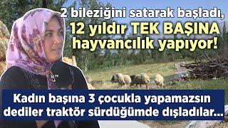 12 Senedir Tek Başına Hayvancılık Yapıyor! "Kadın Başına Yapamazsın Dediler..." -Üreticinin Gözünden