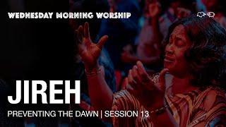 Jireh, Goodness Of God, Reckless Love | Preventing The Dawn Sess 13