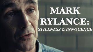 Mark Rylance: Stillness & Innocence