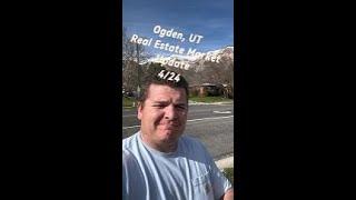 Ogden Utah Real Estate Market Update April 2024