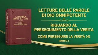 La parola di Dio – Come perseguire la verità (4) (Parte 3)